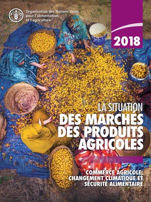 cover image of La situation des marchés des produits agricoles 2018